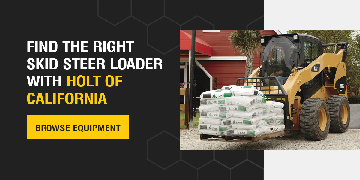 Find the Right Skid Steer Loader With Holt of California. Browse equipment.